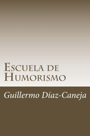 Escuela De Humorismo (Spanish Edition)