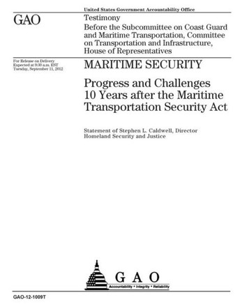Maritime security: progress and challenges 10 years after the Maritime Transportation Security Act: testimony before the Subcommittee on