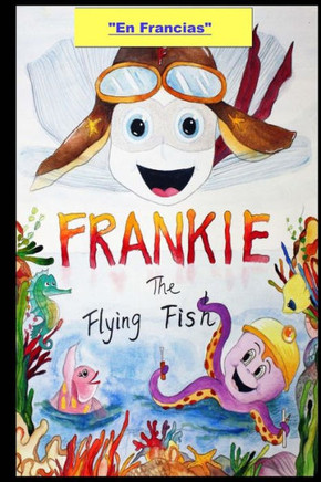 Frankie the Flying Fish Book 1 In French (Flying Lessons) (French Edition)