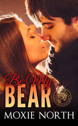 Be My Bear: Pacific Northwest Bears Novella