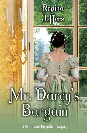 Mr. Darcy's Bargain: A Pride And Prejudice Vagary