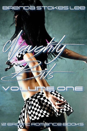 Naughty Bits, Anthology Volume 1: A 12 Book Erotic Romance Anthology
