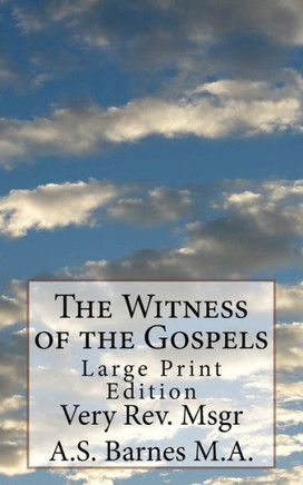 The Witness of the Gospels: Large Print Edition