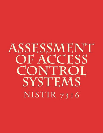 Assessment of Access Control Systems NISTIR 7316: NiSTIR 7316