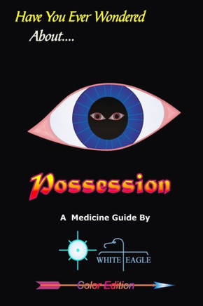 Possession: & The Spiritual Dynamics Of The Mind