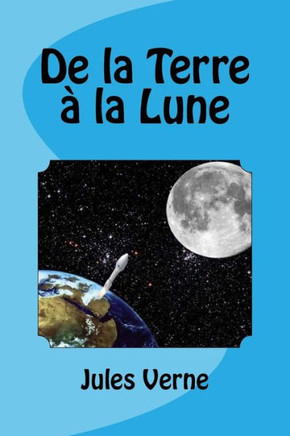 De La Terre À La Lune (French Edition)