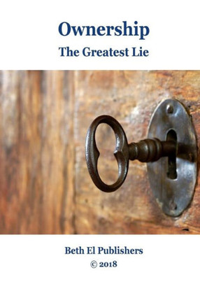 Ownership: The Greatest Lie