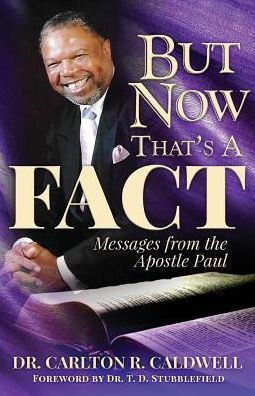But Now That's A Fact: Messages From the Apostle Paul