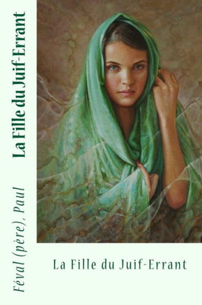 La Fille Du Juif-Errant (French Edition)