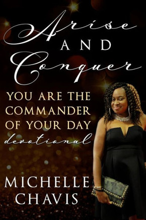 Arise And Conquer: You are the commander of your day