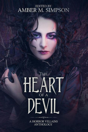 The Heart of a Devil: A Horror Villains Anthology
