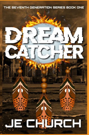 Dream Catcher: The Seventh Generation Series Book 1 (Volume 1)