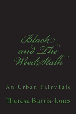 Black and The WeedStalk: A Hood FairyTale