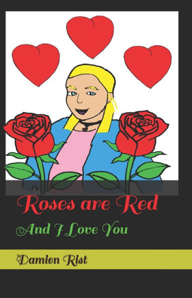 Roses are Red: And I Love You