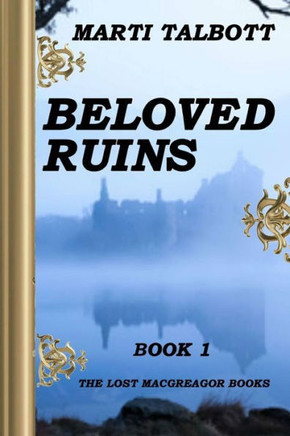 Beloved Ruins, Book 1: The Lost MacGreagor Books