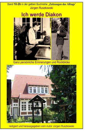 Ich werde Diakon: Band 10-2b in der gelben Buchreihe bei Juergen Ruszkowski (gelbe Reihe) (German Edition)