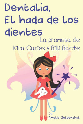 Dentalia, El hada de los dientes: La promesa de Kira Caries y Billi Bacte