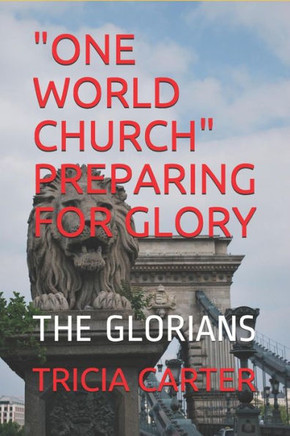 ""One World Church"" Preparing for Glory: The Glorians