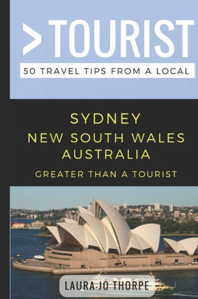Greater Than a Tourist- Sydney New South Wales Australia: 50 Travel Tips from a Local