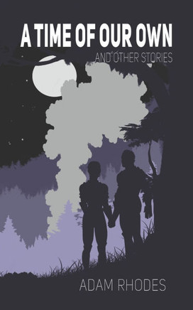 A Time of Our Own: and Other Stories