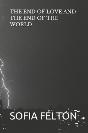 The End of Love and the End of the World