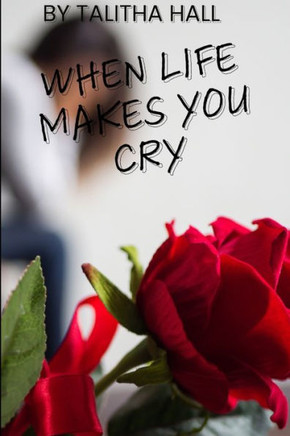 When Life Makes You Cry