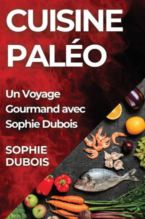 Cuisine Pal??: Un Voyage Gourmand avec Sophie Dubois