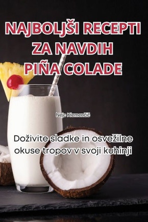 Najboljsi Recepti Za Navdih Pi?? Colade