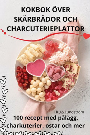 Kokbok ??er Sk??br??or Och Charcuterieplattor