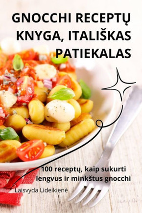 Gnocchi Recept&#370; Knyga, Italiskas Patiekalas