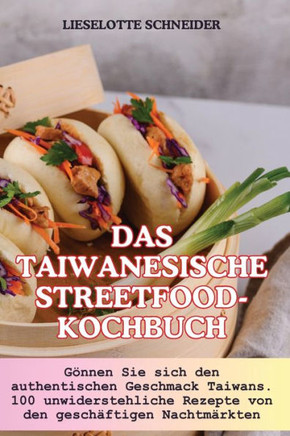 Das Taiwanesische Streetfood-Kochbuch