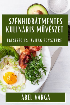 Sz??hidr??mentes Kulin??is Műv??zet: Eg??zs?? ?? ??vil?? Egyszerre