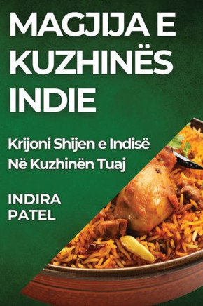 Magjija E Kuzhin?? Indie: Krijoni Shijen e Indis??N??Kuzhin?? Tuaj
