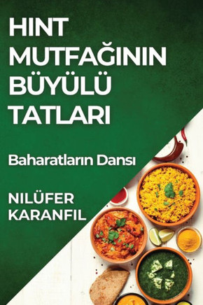 Hint Mutfağının B??????Tatları: Baharatların Dansı