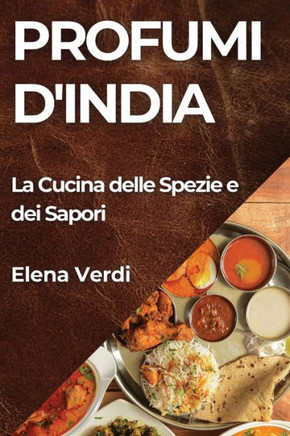 Profumi d'India: La Cucina delle Spezie e dei Sapori