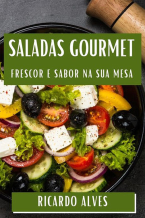 Saladas Gourmet: Frescor e Sabor na Sua Mesa