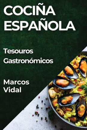 Coci?? Espa??la: Tesouros Gastron??icos