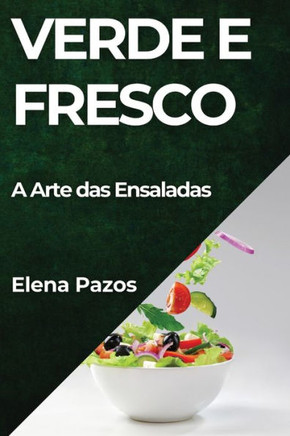 Verde e Fresco: A Arte das Ensaladas
