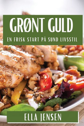 Gr??t Guld: En Frisk Start p??Sund Livsstil