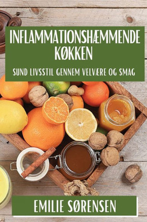 Inflammationsh??mende K??ken: Sund Livsstil gennem Velv??e og Smag