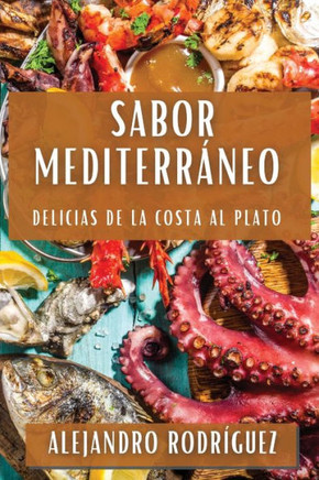 Sabor Mediterr??eo: Delicias de la Costa al Plato