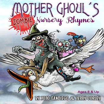 Mother Ghoul's Zombie Nursery Rhymes: Funny Zombie Nursery Rhymes For Kids Ages 8 & Up