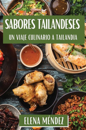 Sabores Tailandeses: Un Viaje Culinario a Tailandia