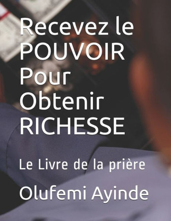 Recevez Le Pouvoir Pour Obtenir Richesse : La Manière De Vivres Chrétiens