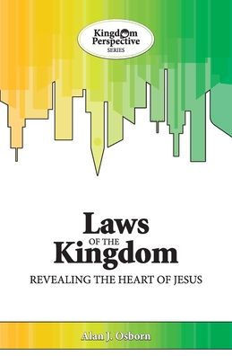 Laws of the Kingdom: Revealing the Heart of Jesus