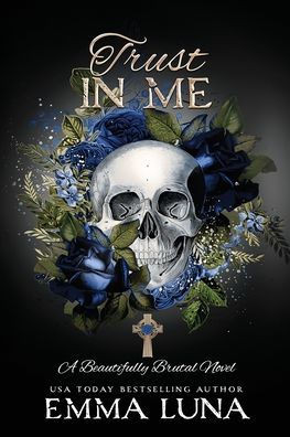 Trust In Me: A Dark Mafia Romance - Alternative Skull Edition