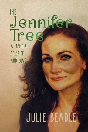 The Jennifer Tree: A Memoir of Grief and Love