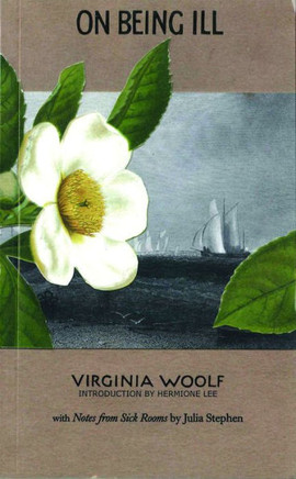 On Being Ill: With Notes from Sick Rooms by Julia Stephen