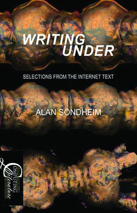 Writing Under: Selections From the Internet Text