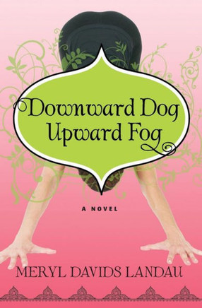 Downward Dog, Upward Fog